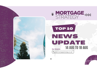 Mortgage-Strategys-Top-10-Stories-14-Aug-to-18-Aug-330-%C3%97-250px.png