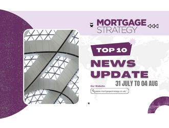 Mortgage-Strategys-Top-10-Stories-31-July-to-04-Aug-330-%C3%97-250px.png